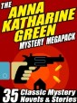 Anna Katharine Green Mystery MEGAPACK (R)