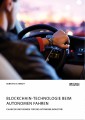 Blockchain-Technologie beim autonomen Fahren. Chancen und Risiken für die Automobilindustrie