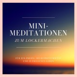 Mini-Meditationen zum Lockermachen