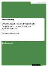 Österreichische und schweizerische Ausprägungen in der deutschen Standardsprache
