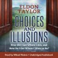 Choices and Illusions