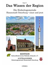 Das Wissen der Region - Die Einheitsgemeinde Hansestadt Osterburg - einst und jetzt, Band V