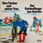 Gebrüder Grimm, Friedrich Feld, Vom Fischer und seiner Frau / Der Rattenfänger von Hameln