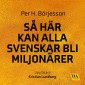 Så här kan alla svenskar bli miljonärer