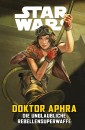 Star Wars  - Doctor Aphra - Die unglaubliche Rebellen-Superwaffe