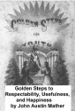 Golden Steps to Respectability, Usefulness, and Happiness
