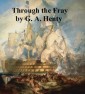 Through the Fray, A Tale of the Luddite Riots