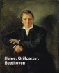 Heine, Grillparzer, Beethoven
