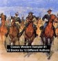 Classic Western Sampler #1: 12 Books by 12 Different Authors