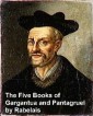 The Five Books of of Gargantua and  Pantagruel