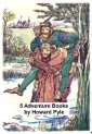 5 Adventure Books by Howard Pyle