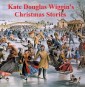 Kate Douglas Wiggin's Christmas Stories