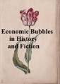 Economic Bubbles in History and Fiction