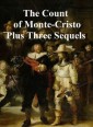 The Count of Monte Cristo Plus Three Sequels