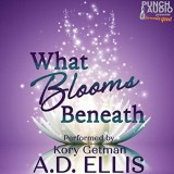 What Blooms Beneath