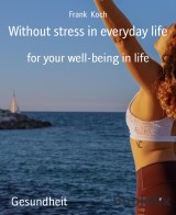 Without stress in everyday life