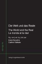 Die Welt und das Reale - The World and the Real - Le monde et le réel