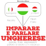 Imparare & parlare ungherese