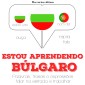 Estou aprendendo búlgaro