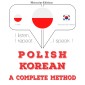 Polski - koreanski: kompletna metoda