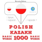 Polski - kazachskie: 1000 podstawowych słów