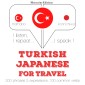 Türkçe - Japonca: Seyahat için