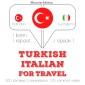 Türkçe - Italyanca: Seyahat için