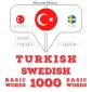 Türkçe - Isveççe: 1000 temel kelime