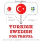 Türkçe - Isveççe: Seyahat için