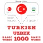 Türkçe - Özbekçe: 1000 temel kelime