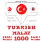 Türkçe - Malayca: 1000 temel kelime