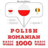 Polski - Rumuński: 1000 podstawowych słów