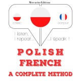 Polski - francuski: kompletna metoda