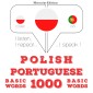 Polski - Portugalski: 1000 podstawowych słów