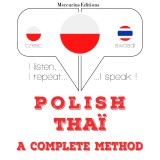 Polski - Thai: kompletna metoda