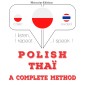 Polski - Thai: kompletna metoda