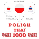 Polski - Thai: 1000 podstawowych słów