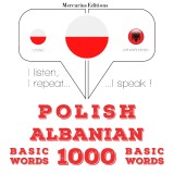 Polski - albański: 1000 podstawowych słów