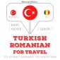 Türkçe - Romence: Seyahat için