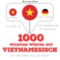 1000 wichtige Wörter auf Vietnamesisch für die Reise und die Arbeit