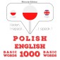 Polski - Angielski: 1000 podstawowych słów