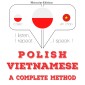 Polski - wietnamski: kompletna metoda