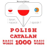 Polski - Kataloński: 1000 podstawowych słów