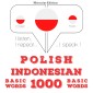 Polski - indonezyjski: 1000 podstawowych słów