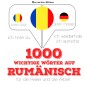 1000 wichtige Wörter auf Rumänisch für die Reise und die Arbeit