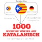 1000 wichtige Wörter auf Katalanisch für die Reise und die Arbeit