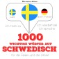 1000 wichtige Wörter auf Schwedisch für die Reise und die Arbeit
