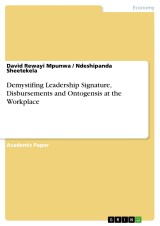 Demystifing Leadership Signature, Disbursements and Ontogensis at the Workplace