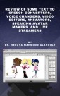 Review of Some Text to Speech Converters, Voice Changers, Video Editors, Animators, Speaking Avatar Makers  and Live Str