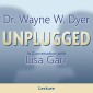 Dr. Wayne W. Dyer Unplugged